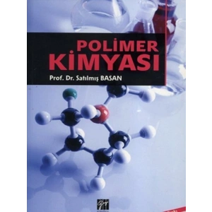 Polimer Kimyası - Prof. Dr. Satılmış Basan