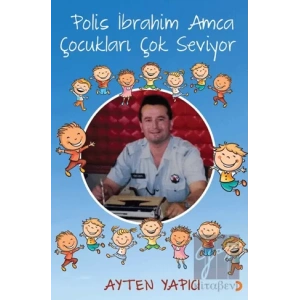 Polis İbrahim Amca Çocukları Çok Seviyor