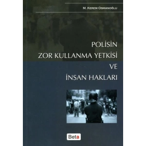 Polisin Zor Kullanma Yetkisi ve İnsan Hakları