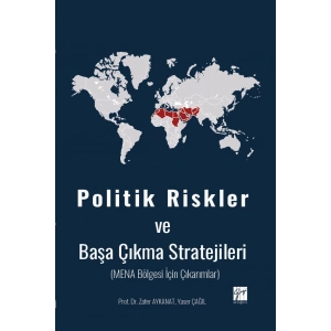 Politik Riskler Ve Başa Çıkma Stratejileri (MENA Bölgesi İçin Çıkarımlar)