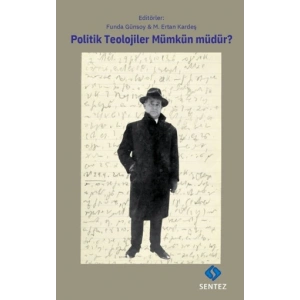 POLİTİK TEOLOJİLER MÜMKÜN MÜDÜR ?