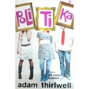Politika Üçlü Bir Aşkın Romanı