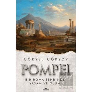 Pompei Bir Roma Şehrinde Yaşam ve Ölüm