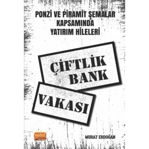 Ponzi ve Piramit Şemalar Kapsamında Yatırım Hileleri: Çiftlik Bank Vakası