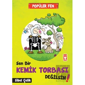 Popüler Fen - Sen Bir Kemik Torbası Değilsin!