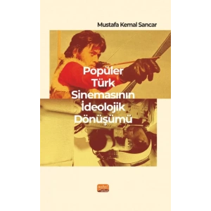 Popüler Türk Sinemasının İdeolojik Dönüşümü