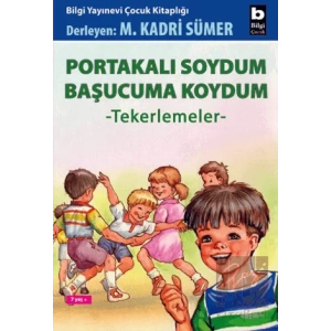 Portakalı Soydum Başucuma Koydum (Tekerlemeler)