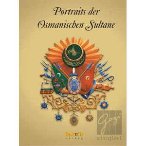 Portraits der Osmanischen Sultane / Osmanlı Padişahları Albümü
