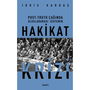 Post-Truth Çağında Uluslararası Siyasetin Hakikat Krizi