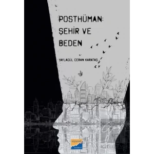 Posthüman - Şehir ve Beden