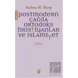 Postmodern Çağda Ortodoks Hristiyanlar ve İslamiyet