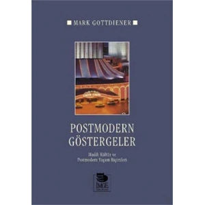 Postmodern Göstergeler - Maddi Kültür ve Postmodern Yaşam Biçimleri