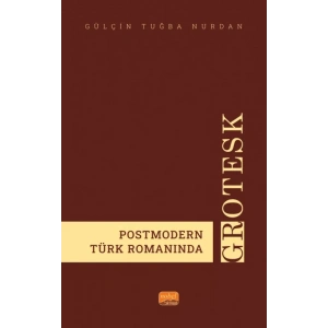 Postmodern Türk Romanında Grotesk