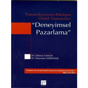 Postmodernizmin Etkileşim Odaklı Yansımaları: Deneyimsel Pazarlama - Zührem Yaman