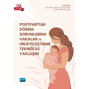 Postpartum Dönem Sorunlarına Vakalar ve Hikâyeleştirme Tekniği ile Yaklaşım