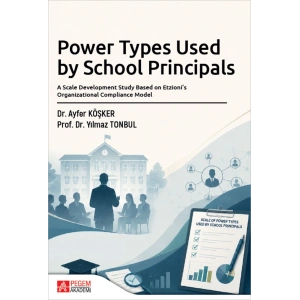 Power Types Used by School Principals: A Scale Development Study Based on Etzioni’s Organizational Compliance Model