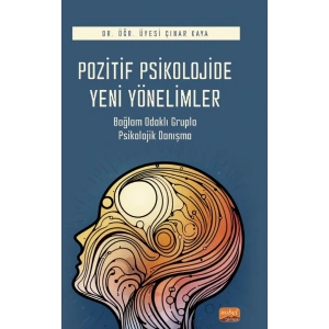 POZİTİF PSİKOLOJİDE YENİ YÖNELİMLER - Bağlam Odaklı Grupla Psikolojik Danışma