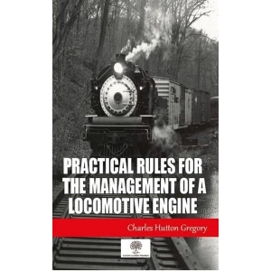 Practical Rules for the Management of a Locomotive Engine