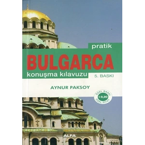 Pratik Bulgarca Konuşma Kılavuzu