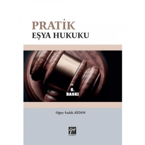 Pratik Eşya Hukuku - Oğuz Sadık AYDOS - 6. baskı