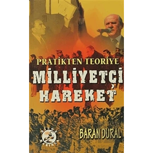 Pratikten Teoriye Milliyetçi Hareket