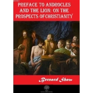 Preface to Androcles and the Lion: On the Prospects of Christianity