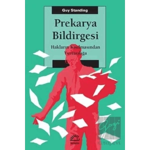 Prekarya Bildirgesi: Hakların Kısılmasından Yurttaşlığa