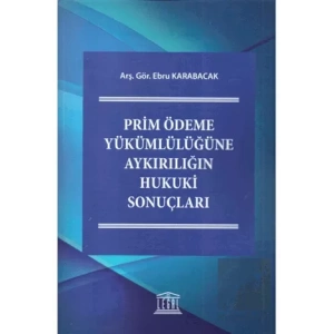 Prim Ödeme Yükümlülüğüne Aykırılığın Hukuki Sonuçları