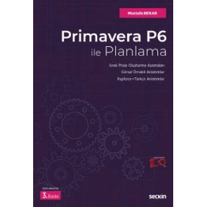 Prımavera P6 İle Planlama Sıralı Proje Oluşturma Aşamaları – Görsel Örnekli Anlatımlar İngilizce / Türkçe Anlatımlar