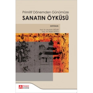 Primitif Dönemden Günümüze Sanatın Öyküsü