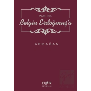 Prof. Dr. Belgin Erdoğmuş’a Armağan