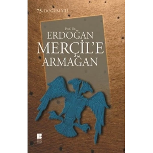 Prof. Dr. Erdoğan Merçil’e Armağan