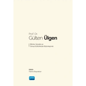 Prof. Dr. Gülten Ülgen Bilimle, Sanatla ve Dünya Kültürleriyle Bütünleşmek