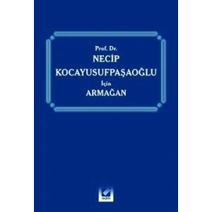 Prof. Dr. Necip Kocayusufpaşaoğlu için Armağan