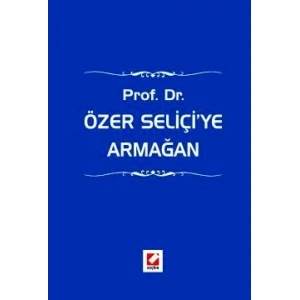 Prof. Dr. Özer Seliçi'ye Armağan