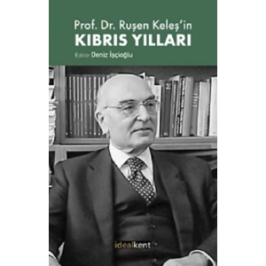 Prof. Dr. Ruşen Keleş’in Kıbrıs Yılları