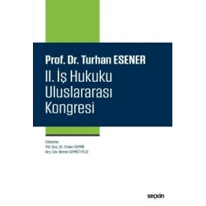 Prof. Dr. Turhan Esener <br />II. İş Hukuku Uluslararası Kongresi