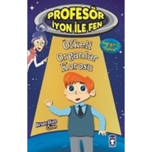 Profesör İyon İle Fen : Öfkeli Organlar Korosu