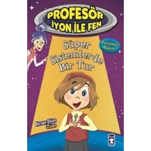 Profesör İyon İle Fen : Süper Sistemlerde Bir Tur