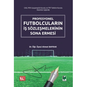 Profesyonel Futbolcuların İş Sözleşmelerinin Sona Ermesi