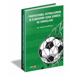 Profesyonel Futbolcunun İş İlişkisinin Sona Ermesi