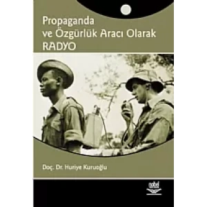 Propaganda ve Özgürlük Aracı Olarak RADYO