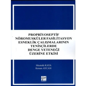 Propriyoseptif Nöromusküler Fasilitasyon Esneklik Çalışmalarının Tenisçilerde Denge Yeteneği Üzerine Etkisi - Mustafa Kaya - Kenan Aycan