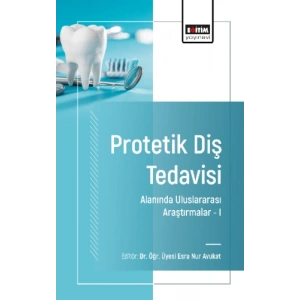 Protetik Diş Tedavisi Alanında Uluslararası Araştırmalar I