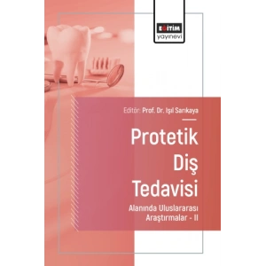 Protetik Diş Tedavisi Alanında Uluslararası Araştırmalar II