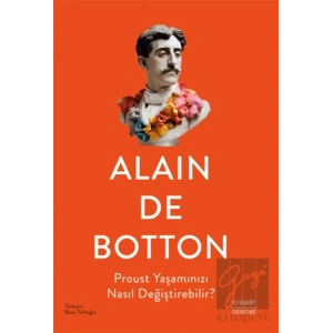 Proust Yaşamınızı Nasıl Değiştirebilir?