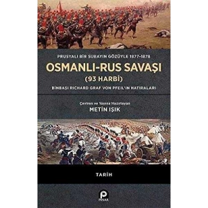Prusyalı Bir Subayın Gözüyle 1877-1878 Osmanlı - Rus Savaşı (93 Harbi) - Ciltli