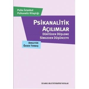 Psikanalitik Açılımlar: Dürtüden Düşleme, Simgeden Düşünceye