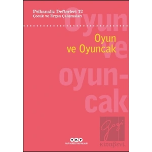 Psikanaliz Defterleri 12: Çocuk ve Ergen Çalışmaları - Oyun ve Oyuncak
