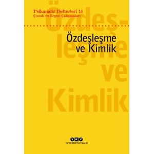 Psikanaliz Defterleri 14: Çocuk ve Ergen Çalışmaları Özdeşleşme ve Kimlik